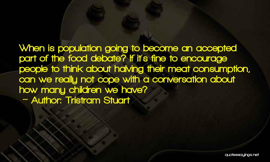 Tristram Stuart Quotes 1578169
