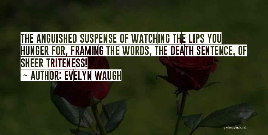 Triteness Quotes By Evelyn Waugh