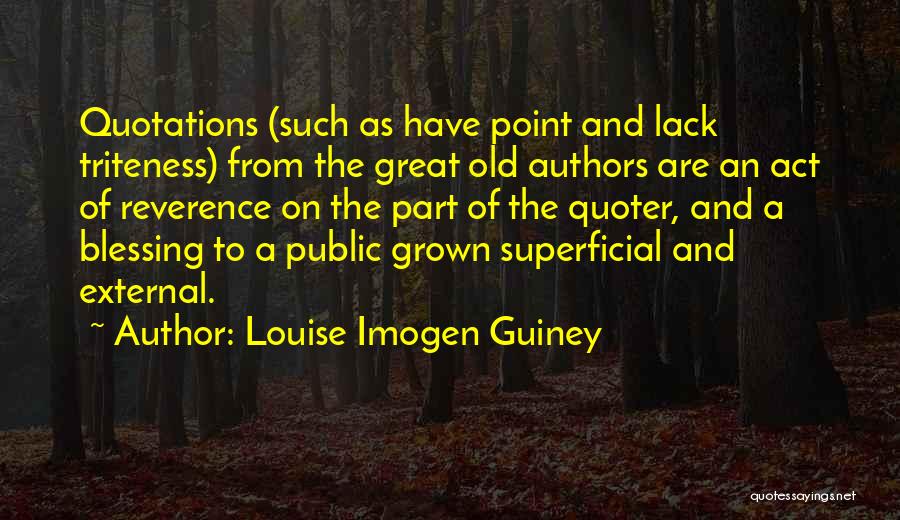 Triteness Quotes By Louise Imogen Guiney