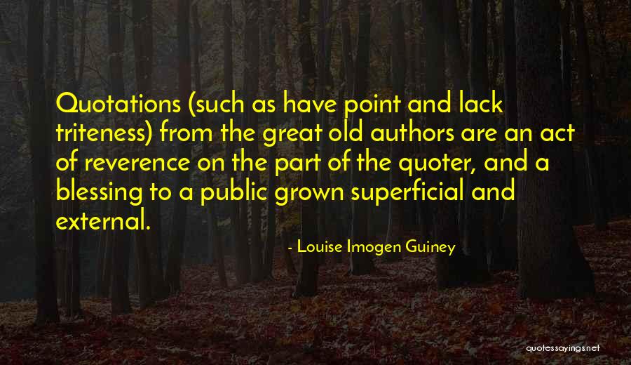 Triteness Quotes By Louise Imogen Guiney