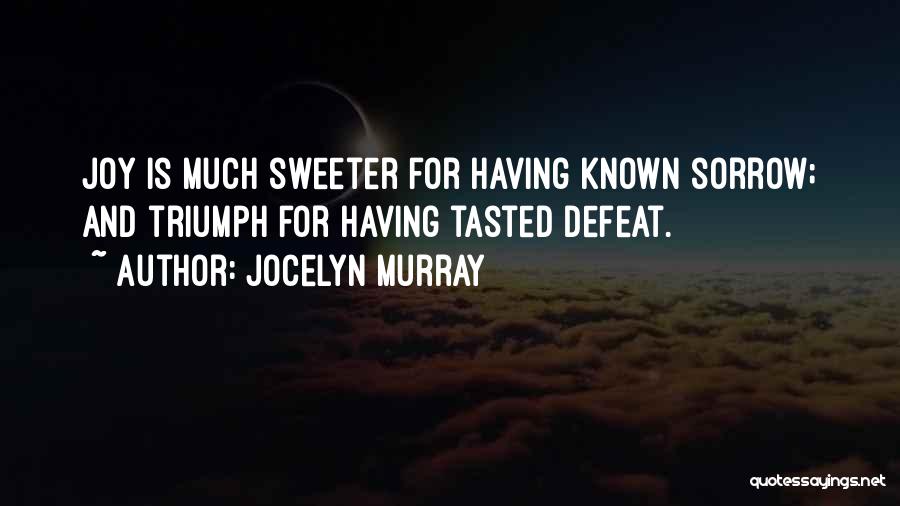 Triumph And Defeat Quotes By Jocelyn Murray