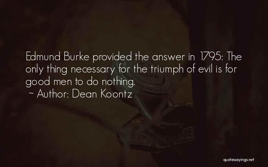 Triumph Of Evil Over Good Quotes By Dean Koontz