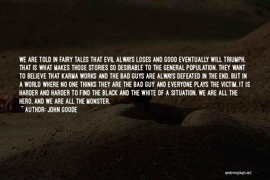 Triumph Of Evil Over Good Quotes By John Goode