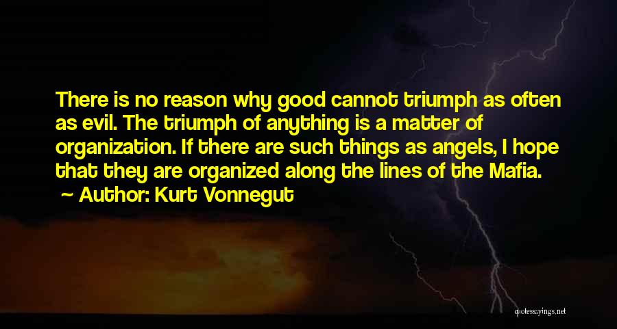 Triumph Of Evil Over Good Quotes By Kurt Vonnegut