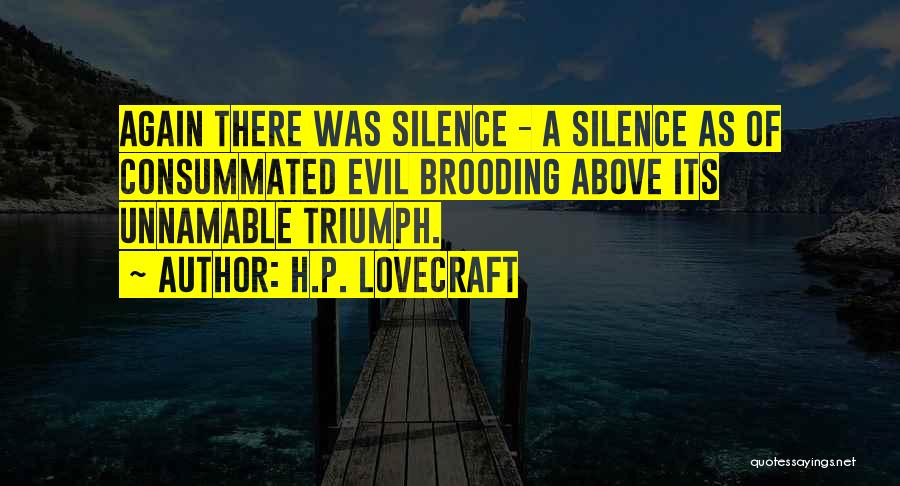 Triumph Of Evil Quotes By H.P. Lovecraft