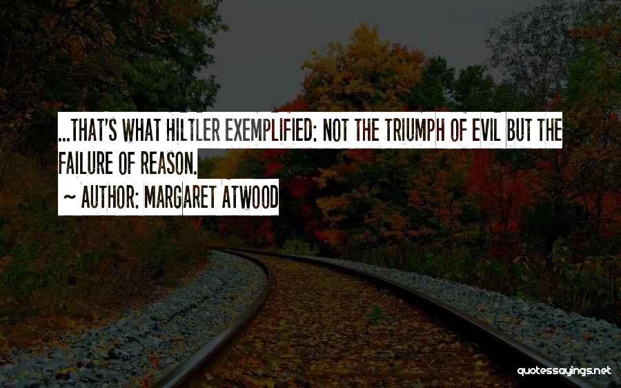 Triumph Of Evil Quotes By Margaret Atwood