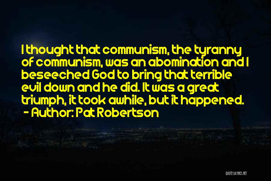 Triumph Of Evil Quotes By Pat Robertson