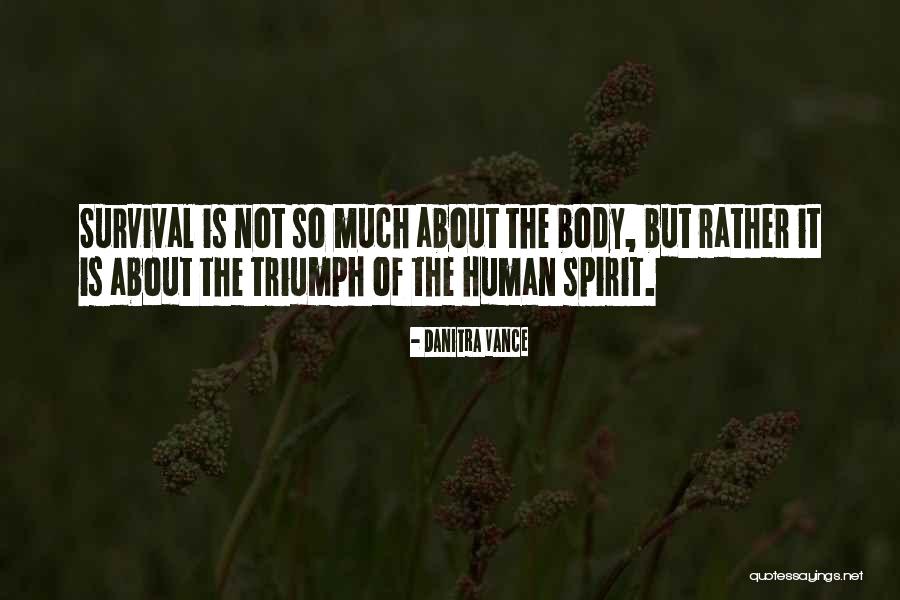 Triumph Of The Spirit Quotes By Danitra Vance Triumph Of The Spirit Quotes By Danitra Vance