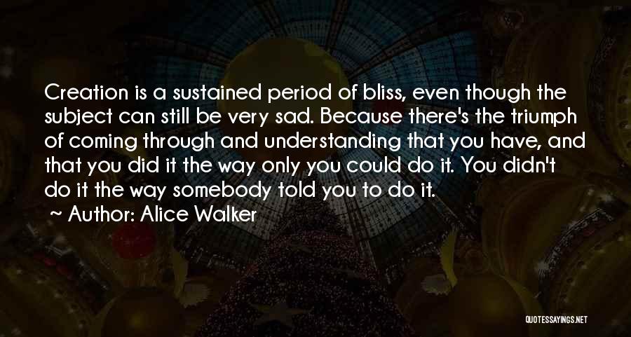 Triumph Quotes By Alice Walker