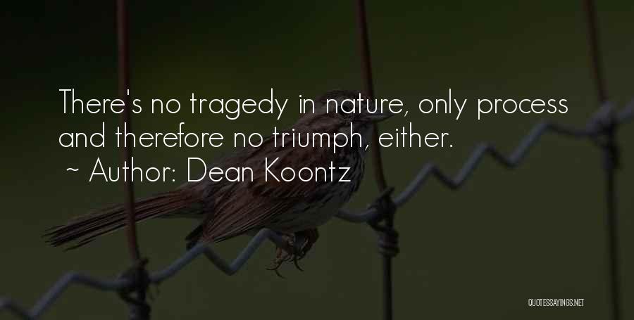Triumph Quotes By Dean Koontz