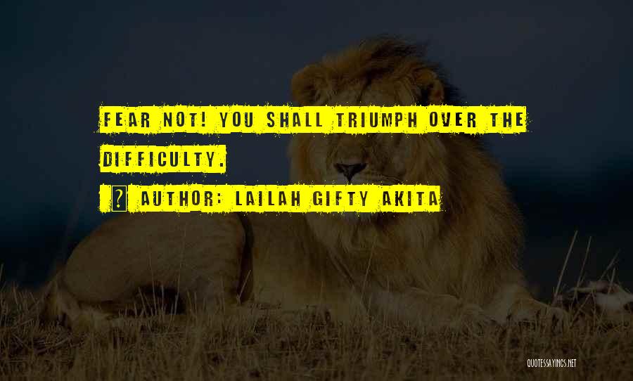 Triumph Quotes By Lailah Gifty Akita