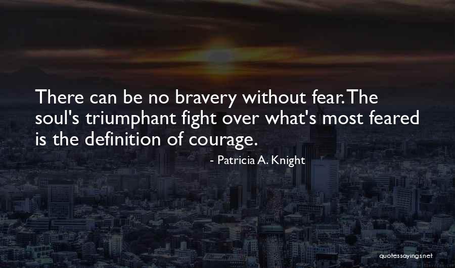 Triumphant Inspirational Quotes By Patricia A. Knight Triumphant Inspirational Quotes By Patricia A. Knight