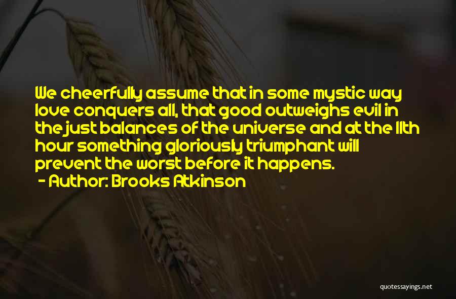 Triumphant Love Quotes By Brooks Atkinson