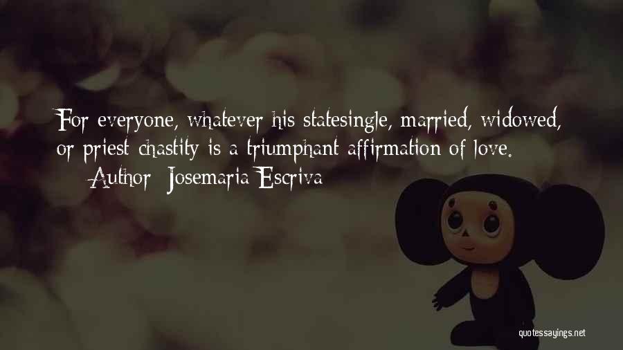 Triumphant Love Quotes By Josemaria Escriva
