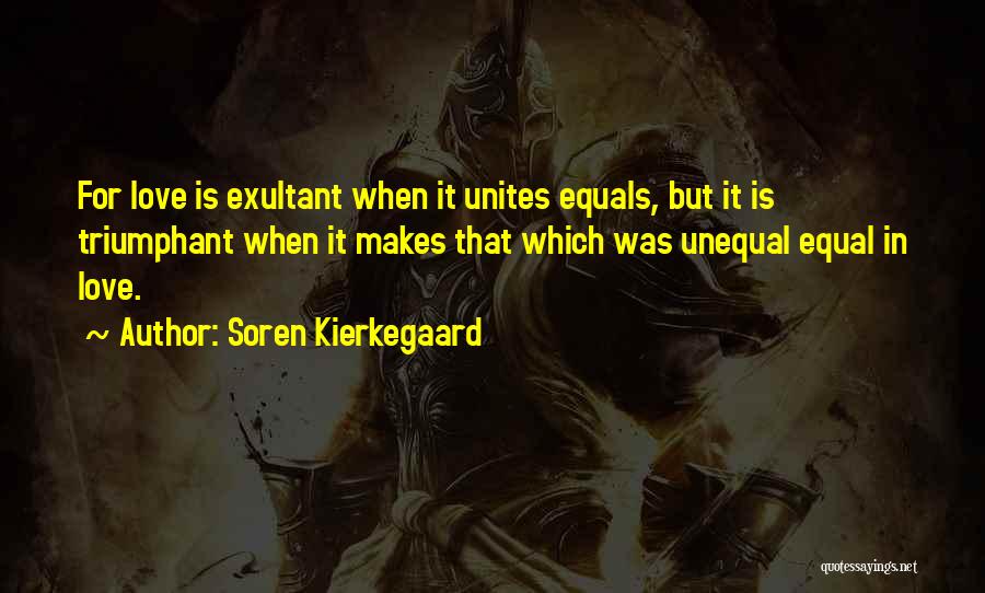 Triumphant Love Quotes By Soren Kierkegaard