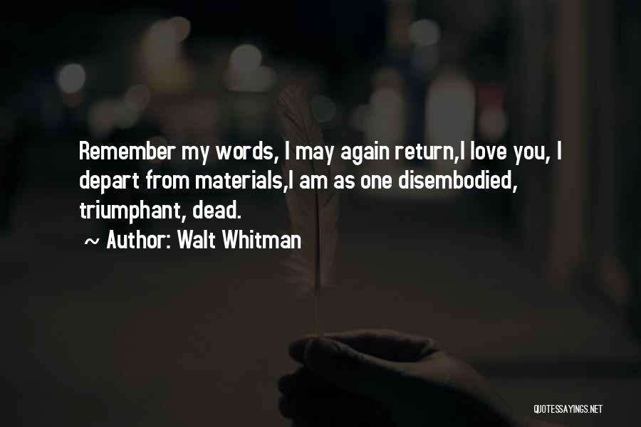 Triumphant Love Quotes By Walt Whitman
