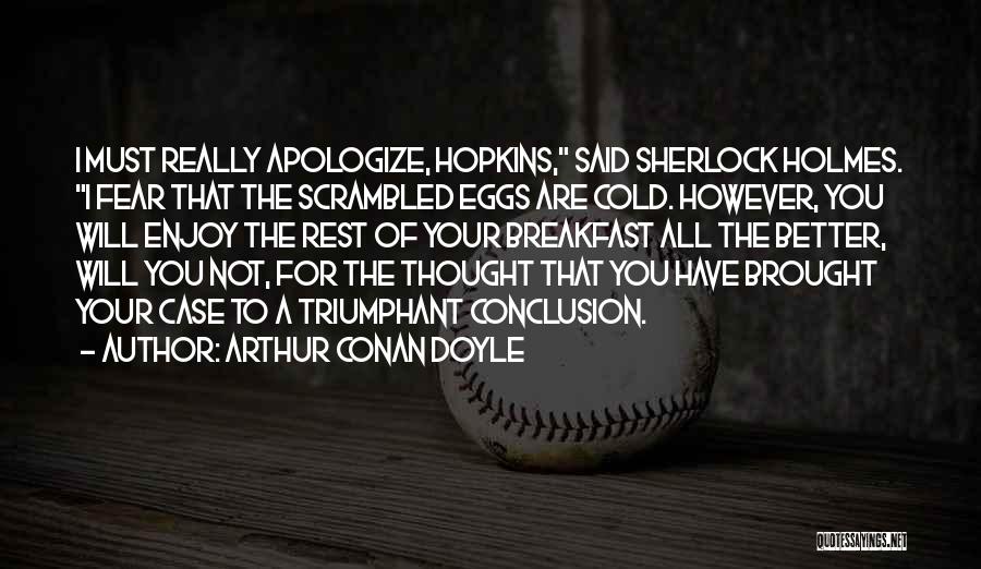 Triumphant Quotes By Arthur Conan Doyle