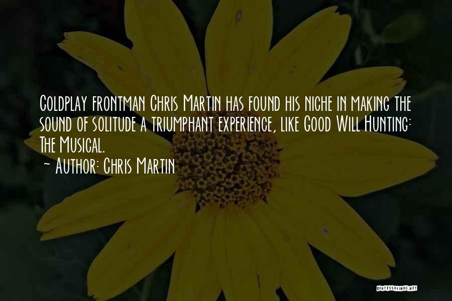 Triumphant Quotes By Chris Martin