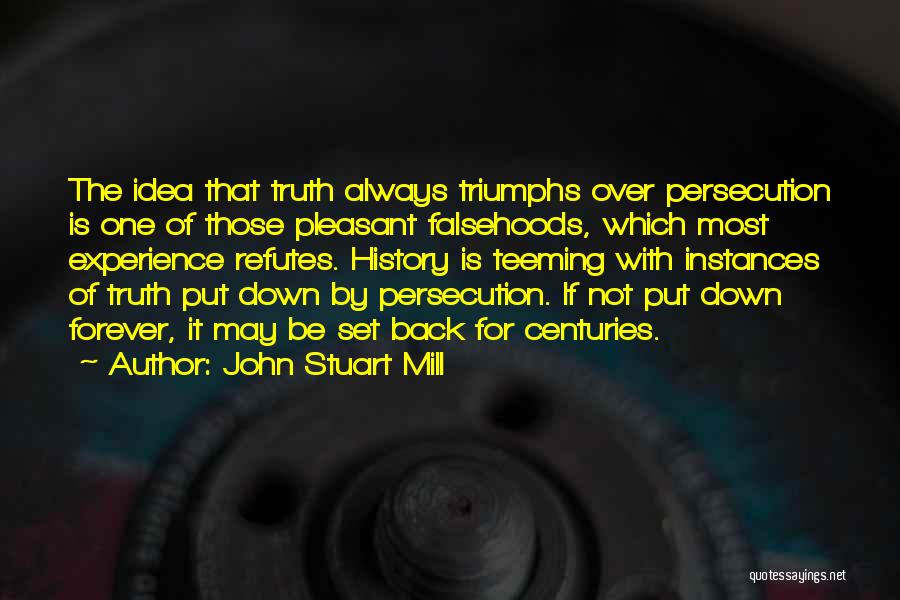 Triumphs Of Experience Quotes By John Stuart Mill