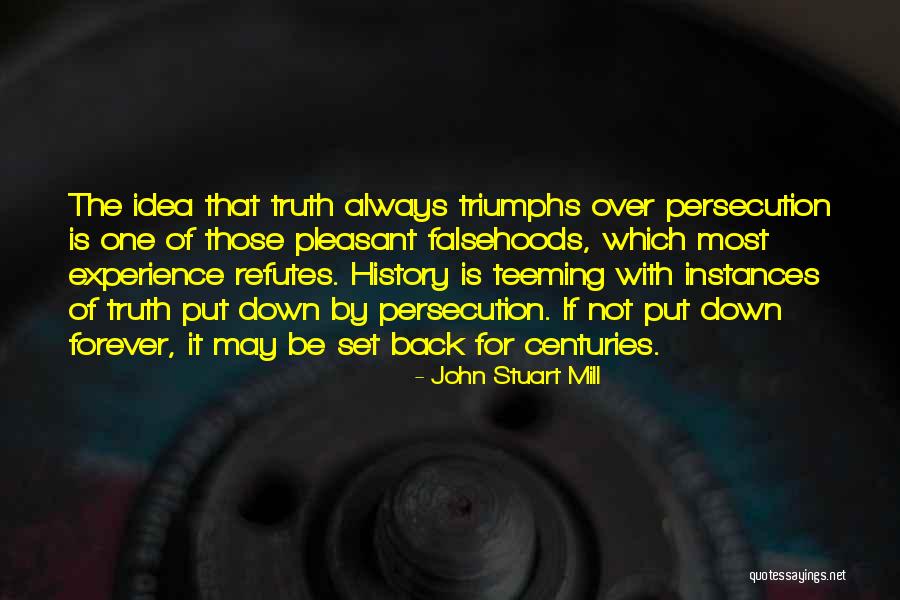 Triumphs Of Experience Quotes By John Stuart Mill