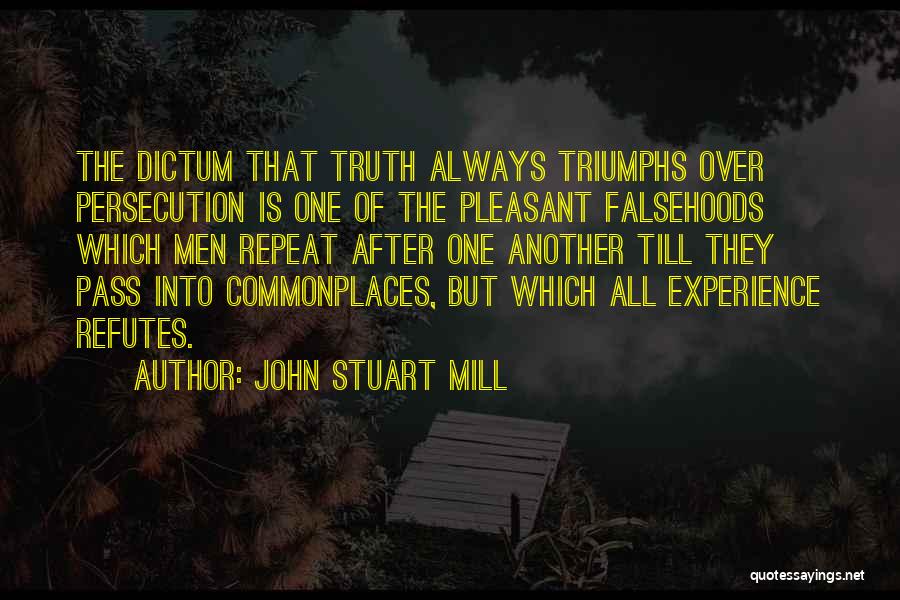 Triumphs Of Experience Quotes By John Stuart Mill