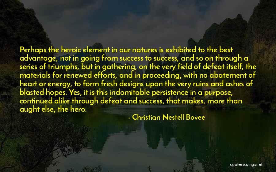 Triumphs Quotes By Christian Nestell Bovee Triumphs Quotes By Christian Nestell Bovee