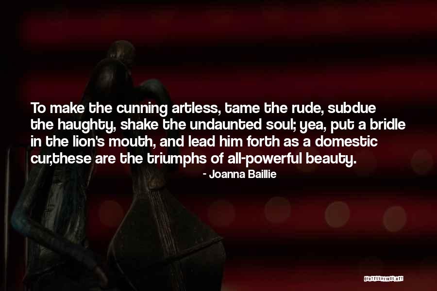 Triumphs Quotes By Joanna Baillie Triumphs Quotes By Joanna Baillie