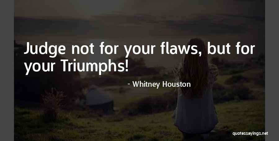 Triumphs Quotes By Whitney Houston