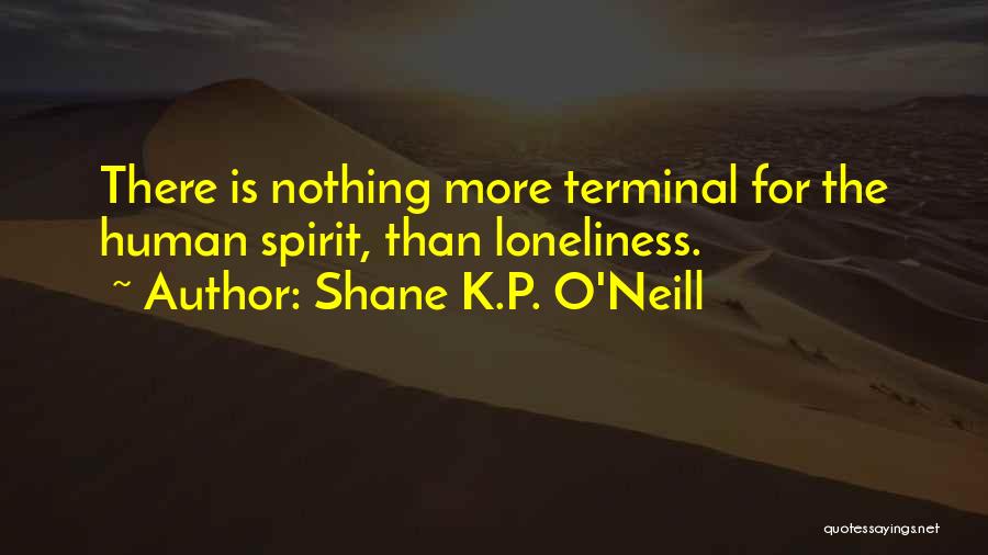 Triunfalista Quotes By Shane K.P. O'Neill