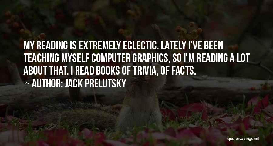 Trivia Quotes By Jack Prelutsky