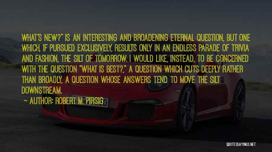 Trivia Quotes By Robert M. Pirsig