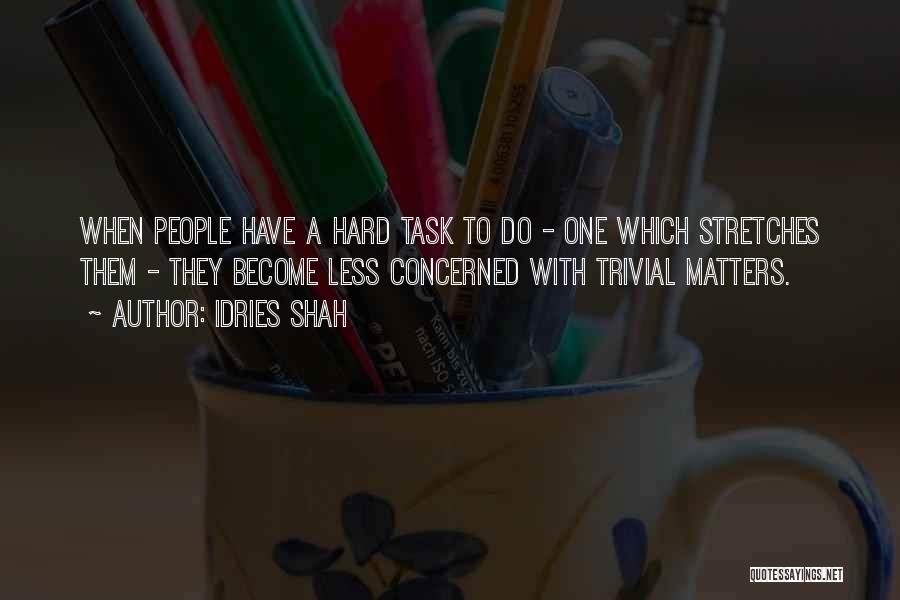 Trivial Matters Quotes By Idries Shah