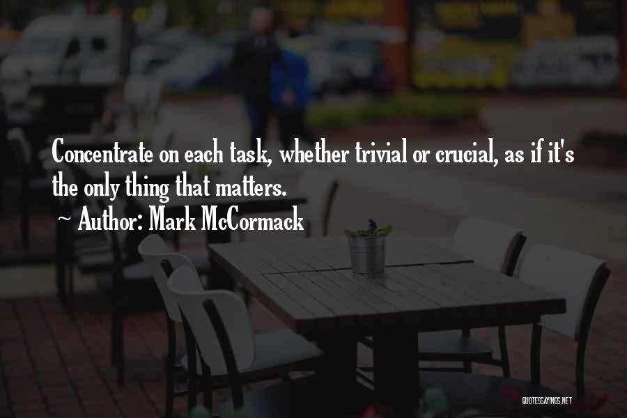 Trivial Matters Quotes By Mark McCormack