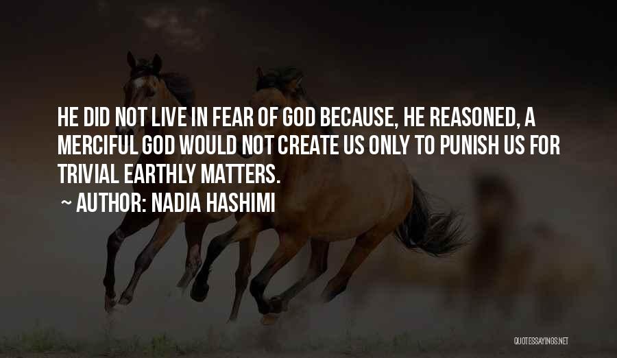 Trivial Matters Quotes By Nadia Hashimi