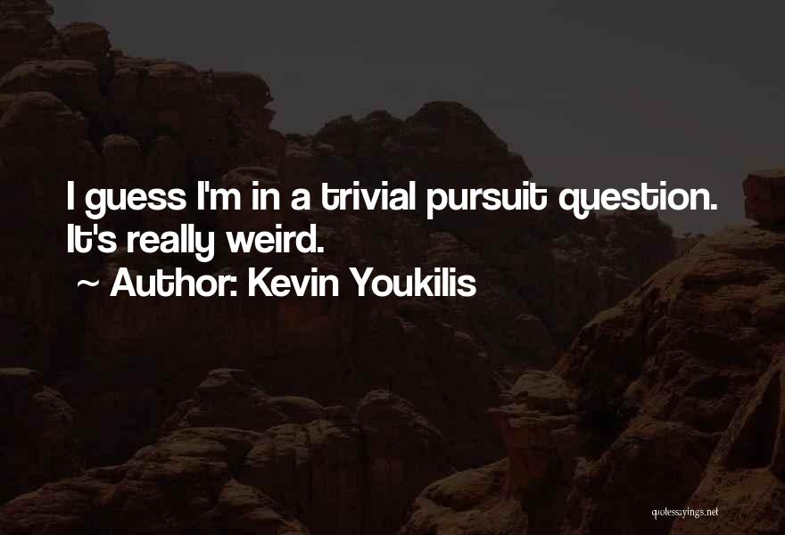 Trivial Pursuit Quotes By Kevin Youkilis