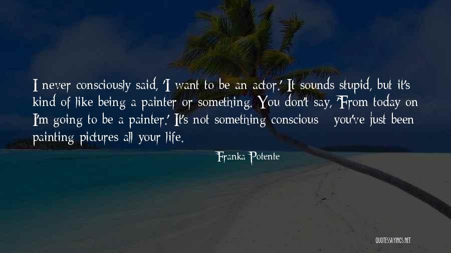 Trix Bruce Quotes By Franka Potente Trix Bruce Quotes By Franka Potente