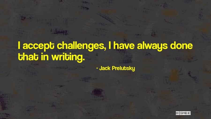 Trnen Pr Ovice Quotes By Jack Prelutsky