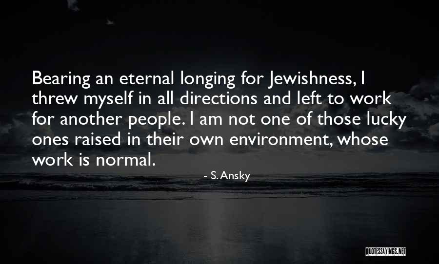 Trneslet Quotes By S. Ansky Trneslet Quotes By S. Ansky