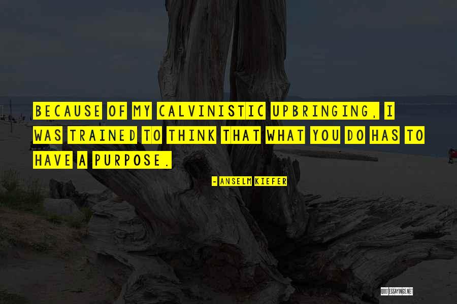 Trobec Nepremicnine Quotes By Anselm Kiefer Trobec Nepremicnine Quotes By Anselm Kiefer