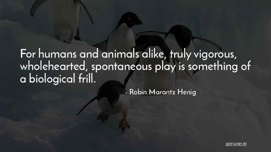 Trocadero Apartments Quotes By Robin Marantz Henig Trocadero Apartments Quotes By Robin Marantz Henig