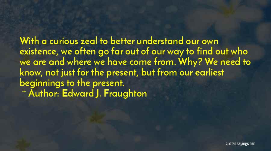 Troglodytes Quotes By Edward J. Fraughton