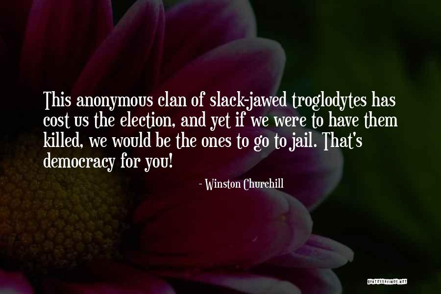 Troglodytes Troglodytes Quotes By Winston Churchill Troglodytes Troglodytes Quotes By Winston Churchill