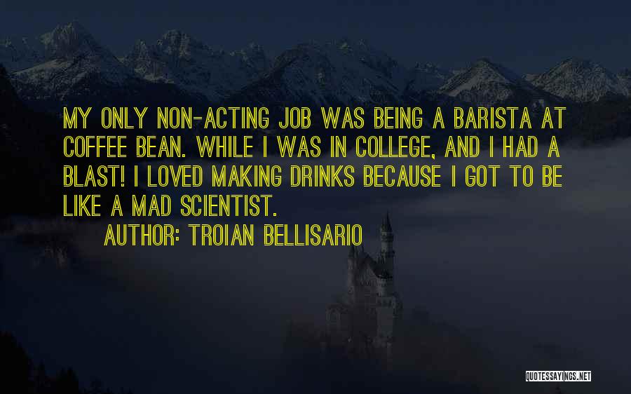 Troian Bellisario Best Quotes By Troian Bellisario