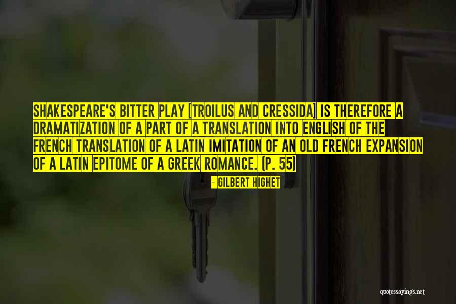 Troilus And Cressida Quotes By Gilbert Highet