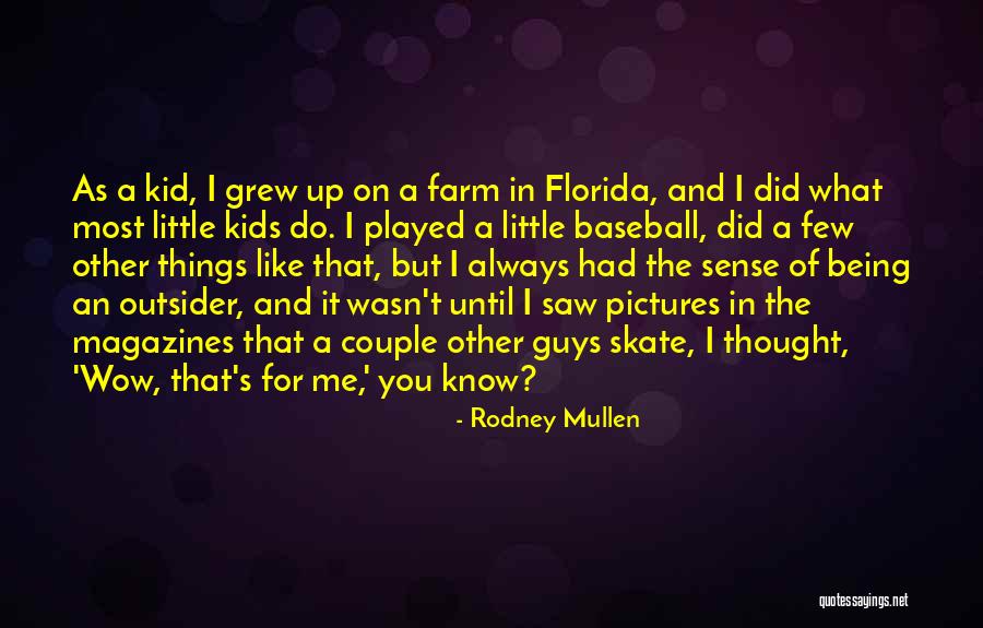Troitskaya Quotes By Rodney Mullen Troitskaya Quotes By Rodney Mullen