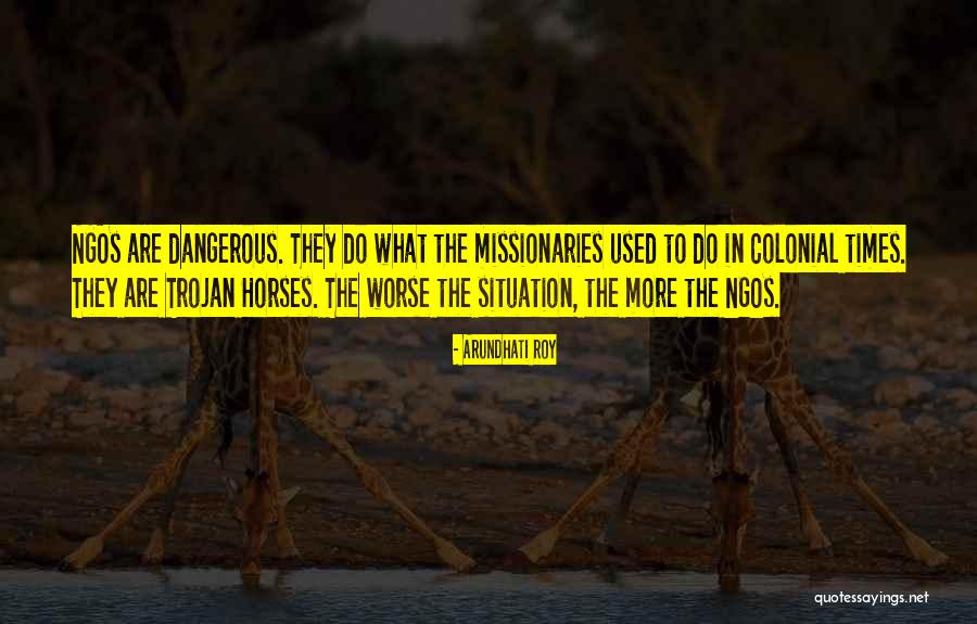 Trojan Horse Quotes By Arundhati Roy Trojan Horse Quotes By Arundhati Roy