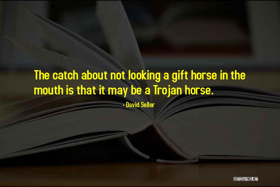 Trojan Horse Quotes By David Seller Trojan Horse Quotes By David Seller
