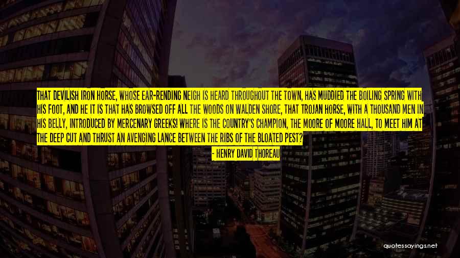 Trojan Horse Quotes By Henry David Thoreau Trojan Horse Quotes By Henry David Thoreau