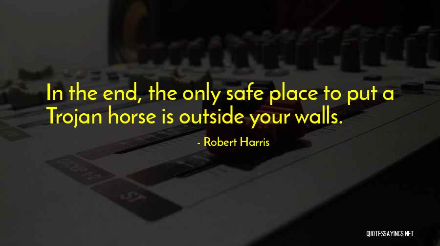 Trojan Horse Quotes By Robert Harris Trojan Horse Quotes By Robert Harris