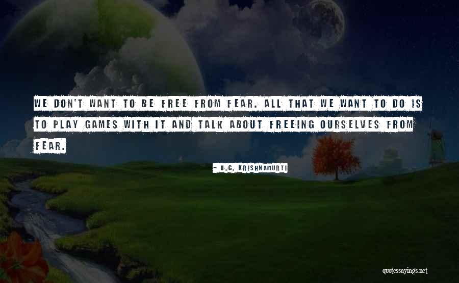 Trojanowski Agata Quotes By U.G. Krishnamurti Trojanowski Agata Quotes By U.G. Krishnamurti